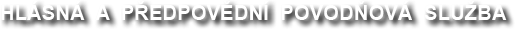 Hlásná a předpovědní povodňová služba
